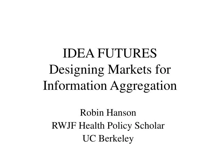 idea futures designing markets for information aggregation