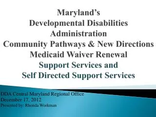 DDA Central Maryland Regional Office December 17, 2012 Presented by: Rhonda Workman