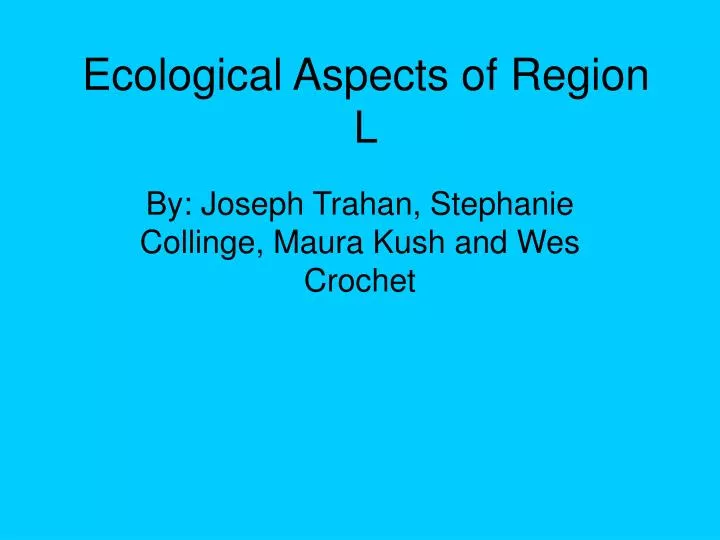 ecological aspects of region l