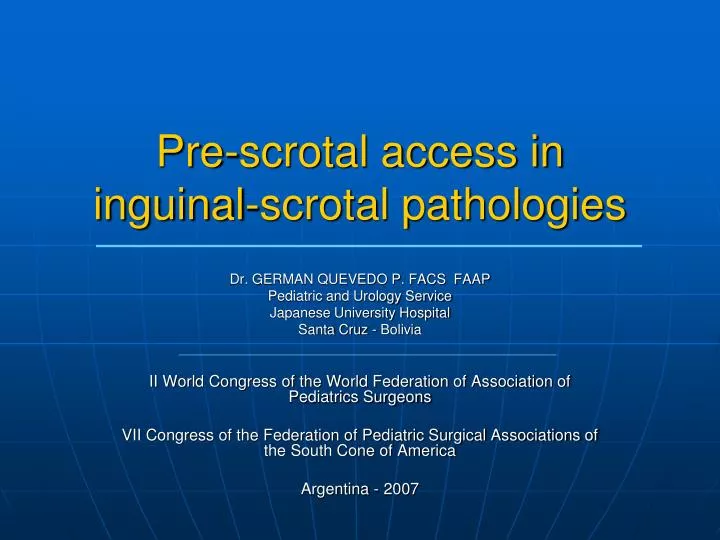 pre scrotal access in inguinal scrotal pathologies