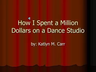How I Spent a Million Dollars on a Dance Studio