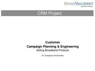 Customer Campaign Planning &amp; Engineering Selling Broadband Products Dr. Evangelos Xevelonakis
