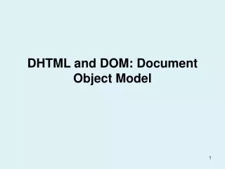 DHTML and DOM: Document Object Model