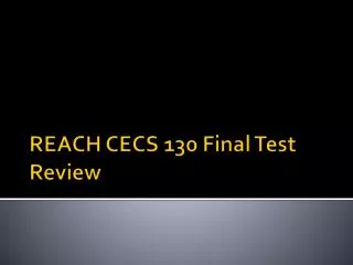 REACH CECS 130 Final Test Review