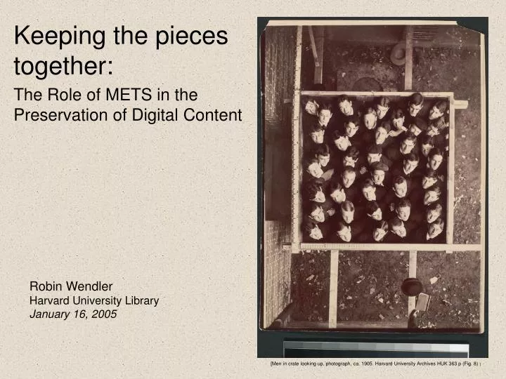 keeping the pieces together the role of mets in the preservation of digital content