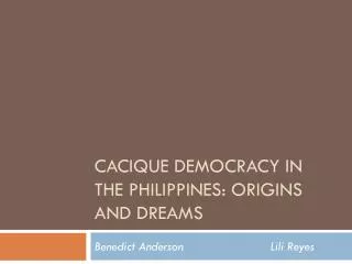 Cacique democracy in the philippines : origins and dreams