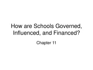 how are schools governed influenced and financed