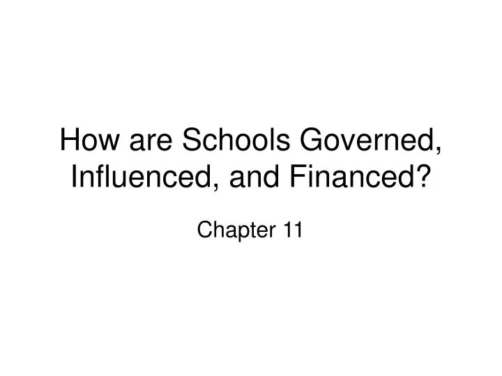 how are schools governed influenced and financed