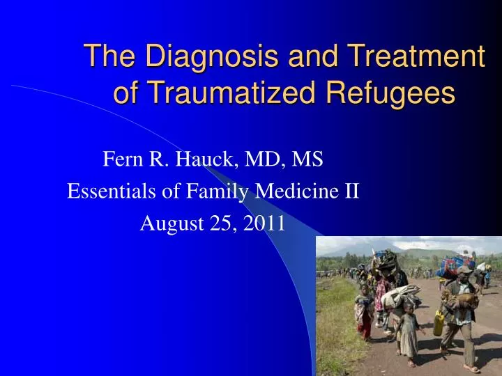 the diagnosis and treatment of traumatized refugees
