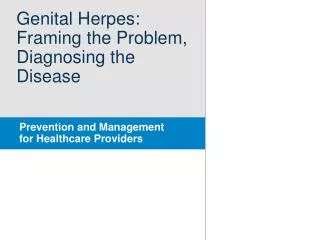 Genital Herpes: Framing the Problem, Diagnosing the Disease