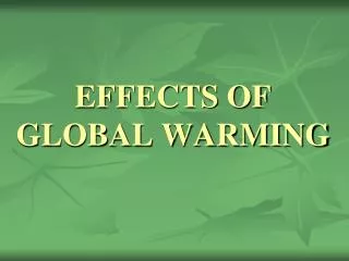 EFFECTS OF GLOBAL WARMING