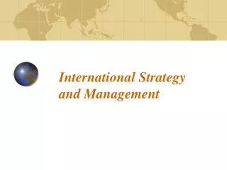 International Strategy and Management