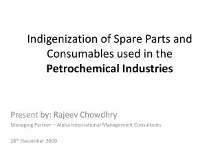 Indigenization of Spare Parts and Consumables used in the Petrochemical Industries