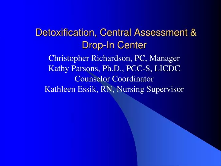 detoxification central assessment drop in center