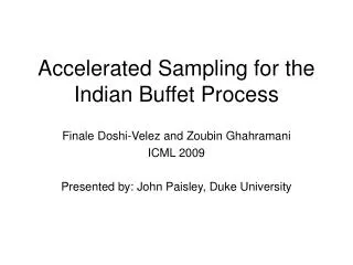 Accelerated Sampling for the Indian Buffet Process
