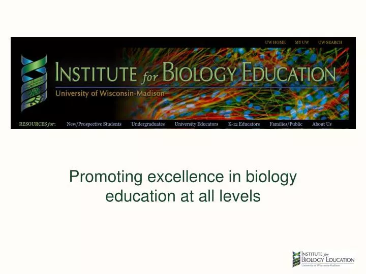 promoting excellence in biology education at all levels