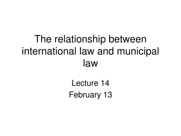 the relationship between international law and municipal law