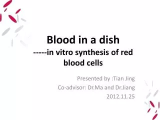Blood in a dish -----in vitro synthesis of red blood cells