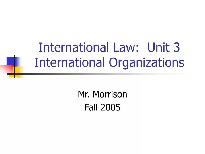international law unit 3 international organizations