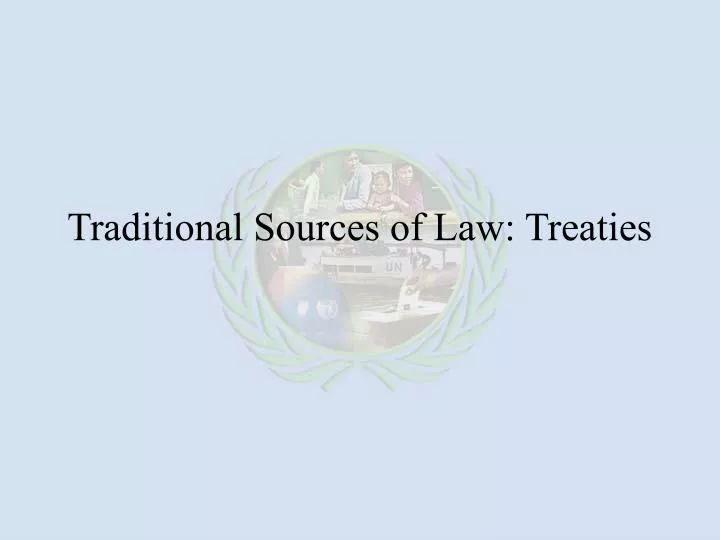 traditional sources of law treaties