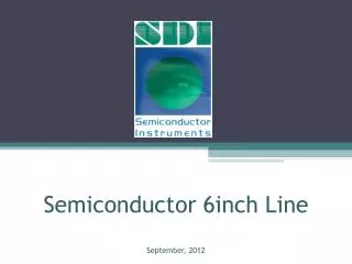Semiconductor 6inch Line September, 2012