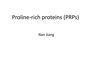 Proline -rich proteins (PRPs)