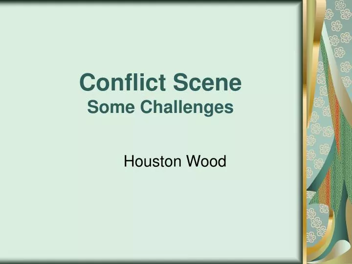 conflict scene some challenges