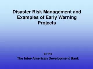 Disaster Risk Management and Examples of Early Warning Projects