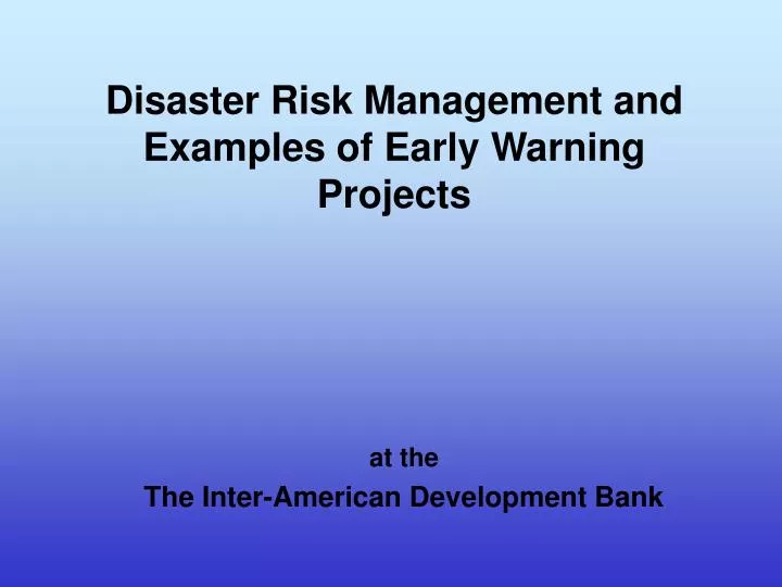 disaster risk management and examples of early warning projects