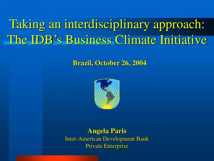 taking an interdisciplinary approach the idb s business climate initiative