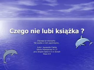 czego nie lubi ksi ka
