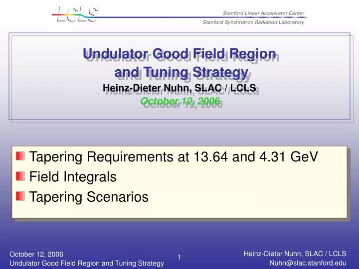 undulator good field region and tuning strategy heinz dieter nuhn slac lcls october 12 2006