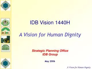 IDB Vision 1440H A Vision for Human Dignity Strategic Planning Office IDB Group May 2006