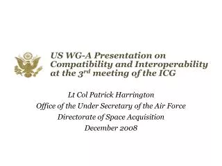 US WG-A Presentation on Compatibility and Interoperability at the 3 rd meeting of the ICG