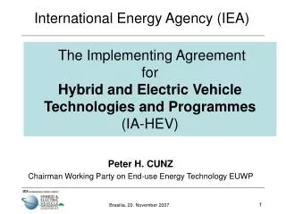 The Implementing Agreement for Hybrid and Electric Vehicle Technologies and Programmes (IA-HEV)