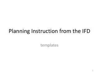 Planning Instruction from the IFD