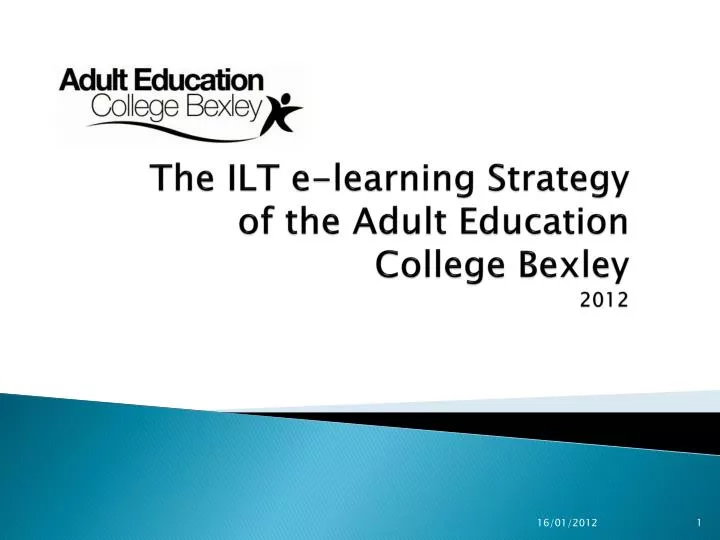 the ilt e learning strategy of the adult education college bexley 2012