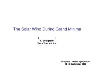 The Solar Wind During Grand Minima