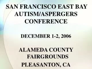 SAN FRANCISCO EAST BAY AUTISM/ASPERGERS CONFERENCE