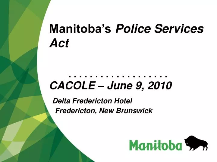 manitoba s police services act cacole june 9 2010 delta fredericton hotel fredericton new brunswick