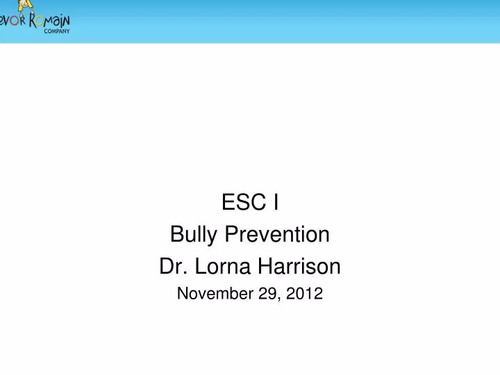 esc i bully prevention dr lorna harrison november 29 2012