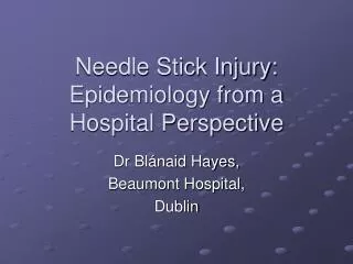 Needle Stick Injury: Epidemiology from a Hospital Perspective