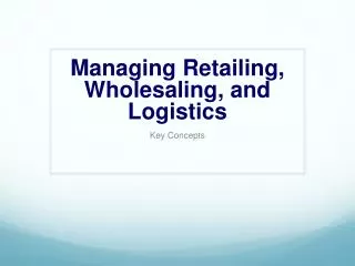 managing retailing wholesaling and logistics