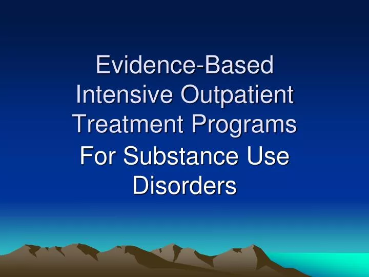 evidence based intensive outpatient treatment programs