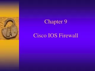 Chapter 9 Cisco IOS Firewall