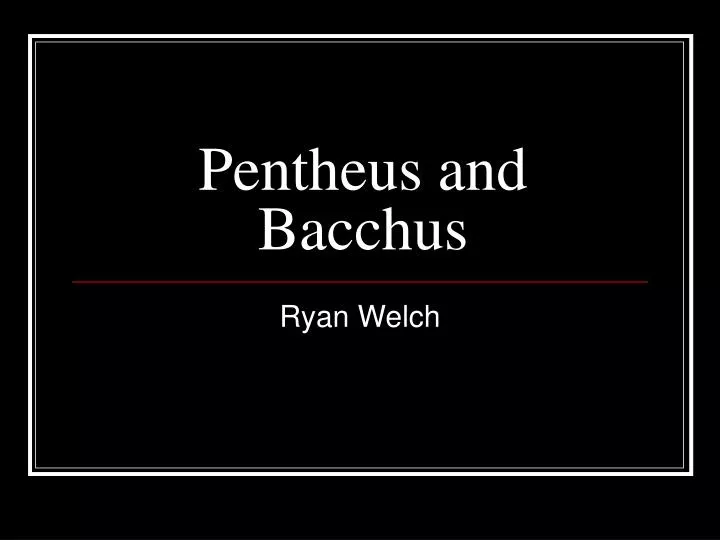 pentheus and bacchus