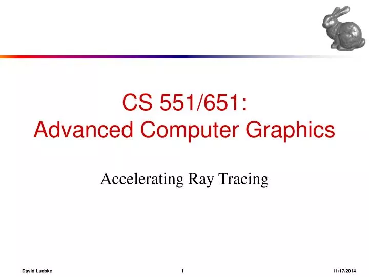 cs 551 651 advanced computer graphics