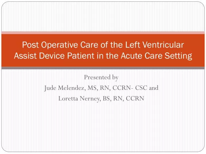 post operative care of the left ventricular assist device patient in the acute care setting