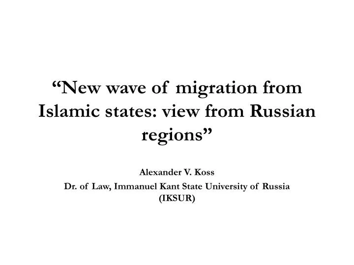 new wave of migration from islamic states view from russian regions