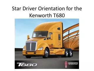 Star Driver Orientation for the Kenworth T680